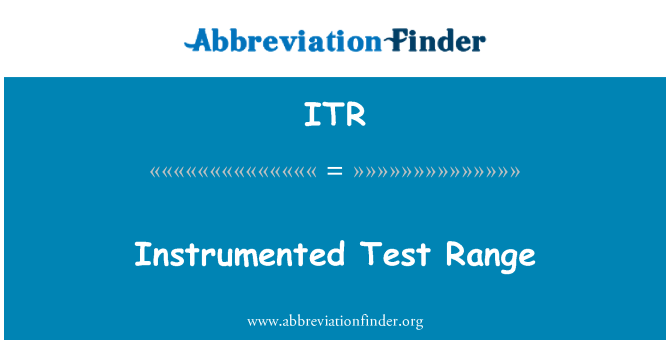 ITR: Instrumented Test Range