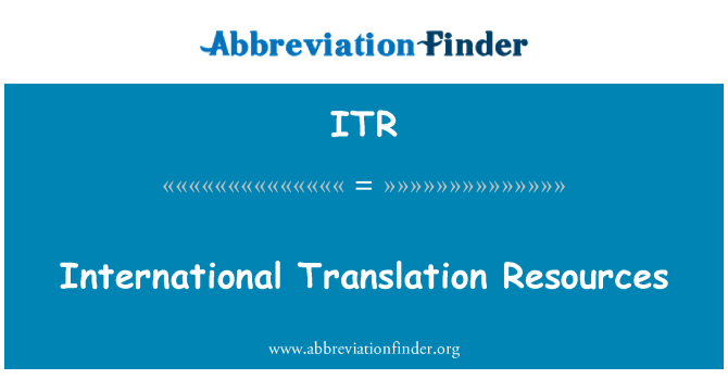 ITR: Διεθνείς Μεταφραστικοί Πόροι