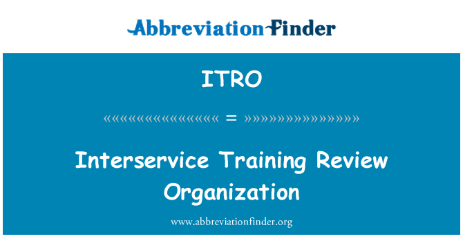 ITRO: Interservice Training Review Organization