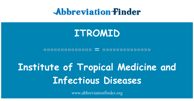 ITROMID: انسٹی ٹیوٹ کے اشنکٹبندیی طب اور متعدی امراض