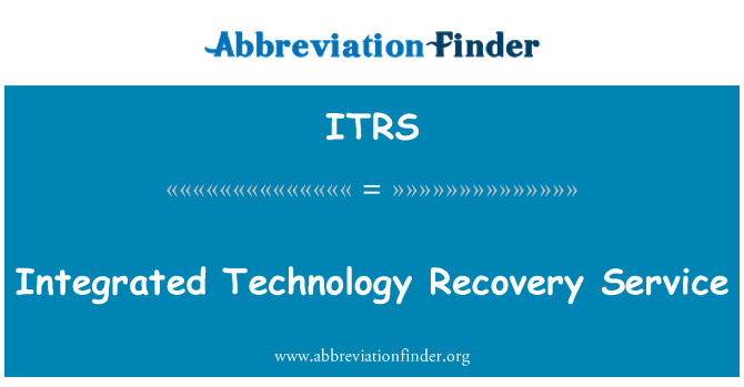 ITRS: Integrated Technology Recovery Service