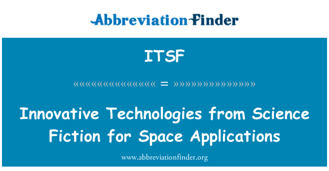 ITSF: Innovative Technologien von Science Fiction for Space Applications