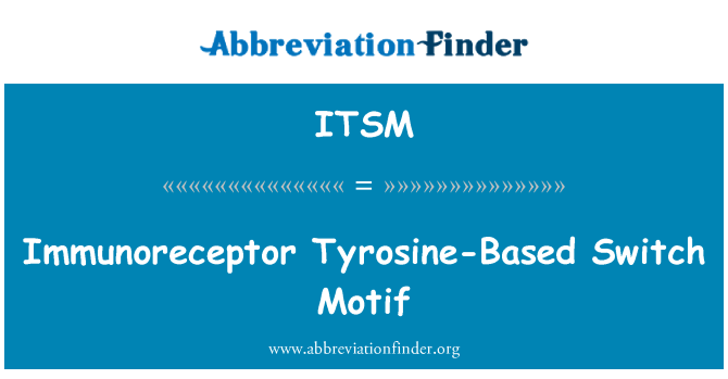 ITSM: Immunoreceptor Tyrosine-Based Switch Motif