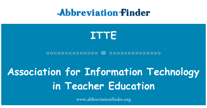 ITTE: Association for Information Technology in Teacher Education