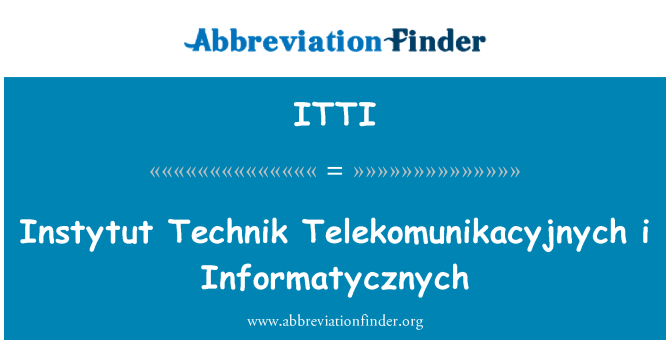 ITTI: Instytut Technik Telekomunikacyjnych jo Informatycznych