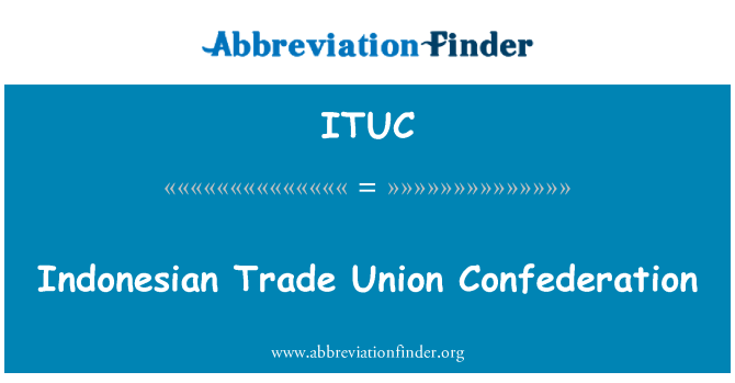 ITUC: Konfederasyon Indonésien sendika