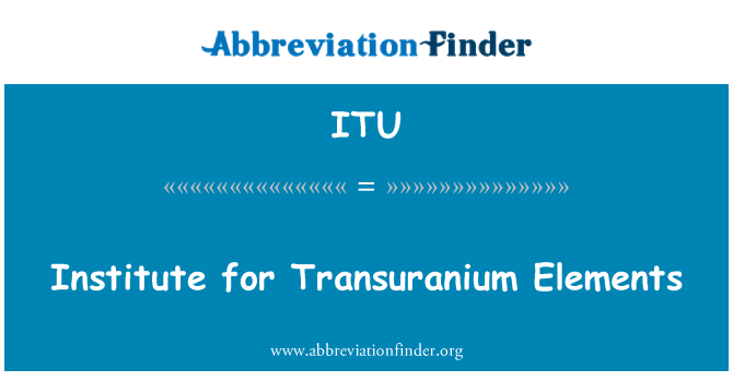 ITU: Istitut għall-elementi ta ' Transuranium