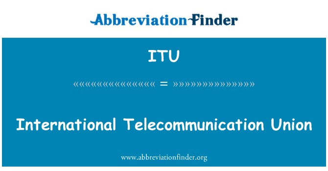 ITU: L-Unjoni Internazzjonali tat-telekomunikazzjoni