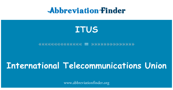 ITUS: Uni Telekomunikasi Internasional