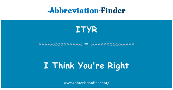 ITYR: 私はあなたは正しいと思う