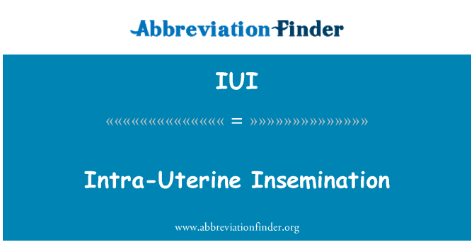 IUI: Intra-Uterine Insemination