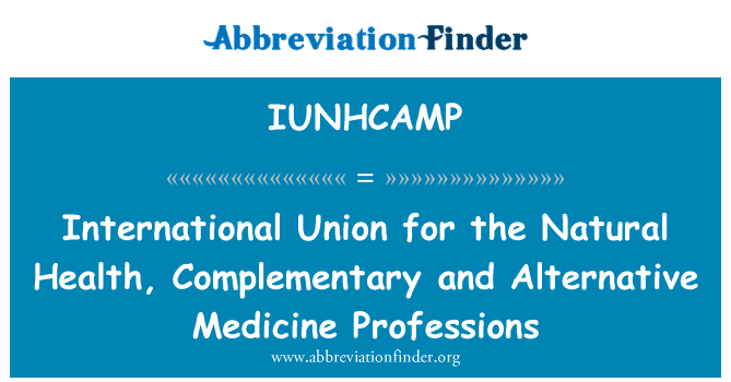 IUNHCAMP: União Internacional para a Saúde Natural, profissões de medicina complementar e alternativa