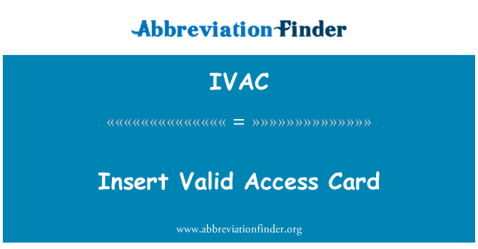 IVAC: Introduceţi cardul de acces valabil