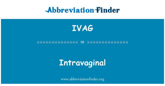 IVAG: Intravaginal