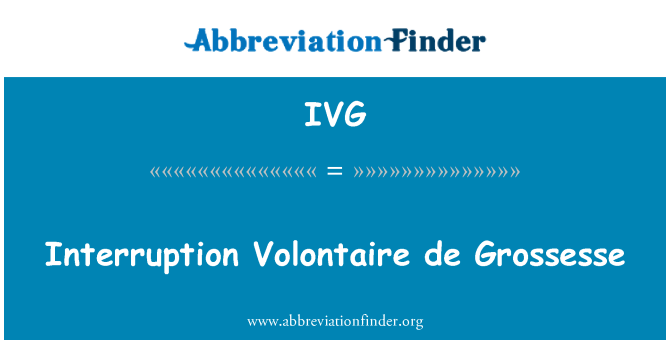 IVG: Przerwanie Volontaire de Grossesse