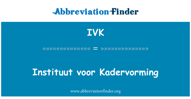 IVK: Instituut voor Kadervorming