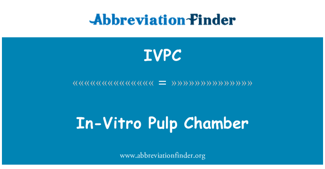 IVPC: In-Vitro mwydion Siambr