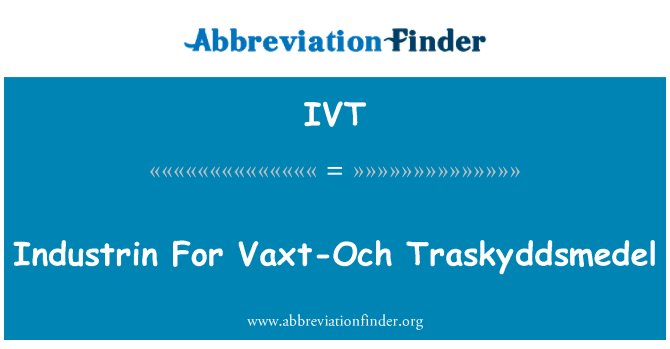 IVT: Industrin For Vaxt-Och Traskyddsmedel