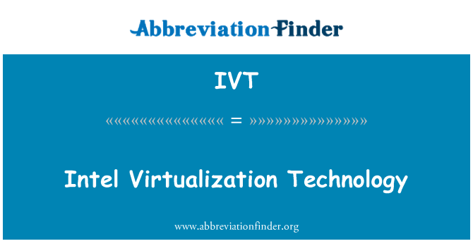 IVT: Intel Virtualization Technology