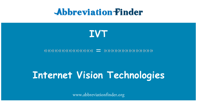 IVT: Interneta Vision Technologies