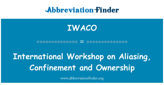 IWACO: International Workshop on Aliasing, Confinement and Ownership