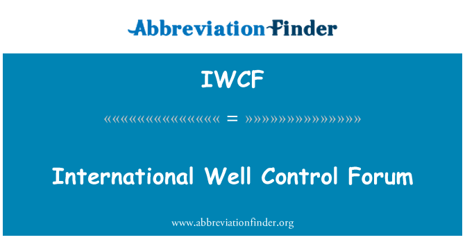 IWCF: Mezinárodní dobře kontrolní Fórum