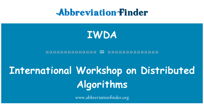 IWDA: International Workshop on Distributed Algorithms