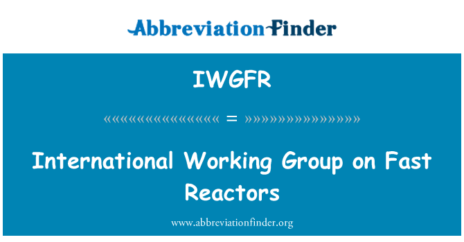 IWGFR: Grupp ta ' ħidma internazzjonali fuq reatturi veloċi