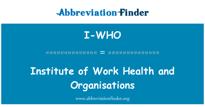 I-WHO: Institute of Work helse og organisasjoner