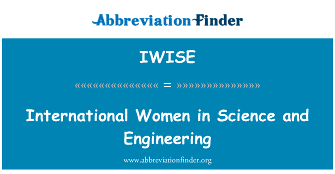 IWISE: International Women in Science and Engineering