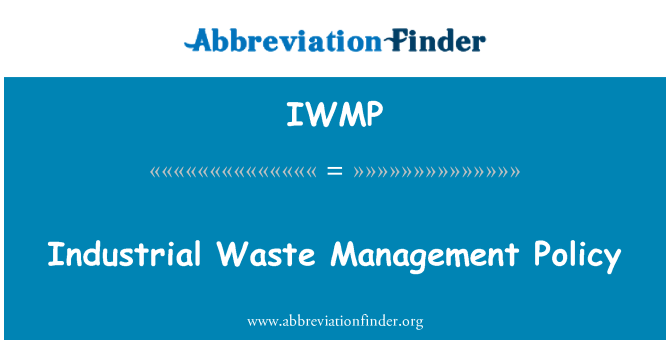 IWMP: Política de gestão de resíduos industriais