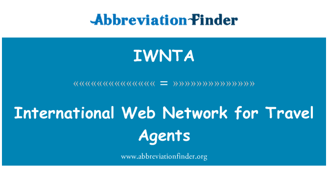 IWNTA: เครือข่ายเว็บนานาชาติสำหรับตัวแทนท่องเที่ยว