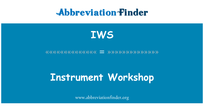 IWS: Instrument Workshop