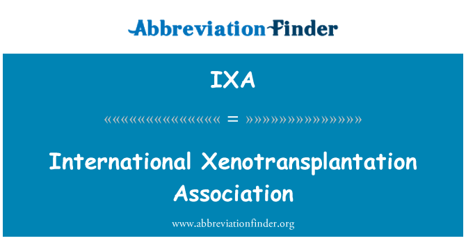 IXA: Rahvusvahelise Xenotransplantation Assotsiatsiooni