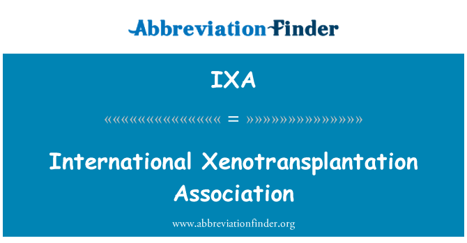 IXA: L-Assoċjazzjoni Internazzjonali ta ' Xenotransplantation