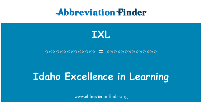 IXL: Idaho Excellence in Learning