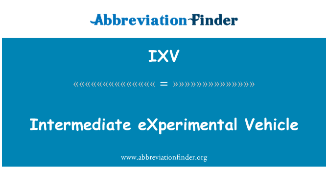 IXV: Priebežné experimentálneho vozidla