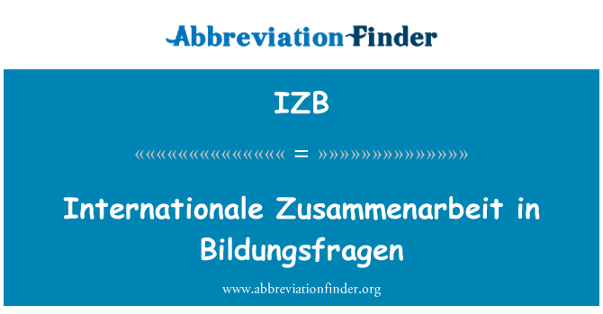 IZB: Internationale Zusammenarbeit v Bildungsfragen