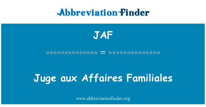 JAF: Juge aux Affaires Familiales