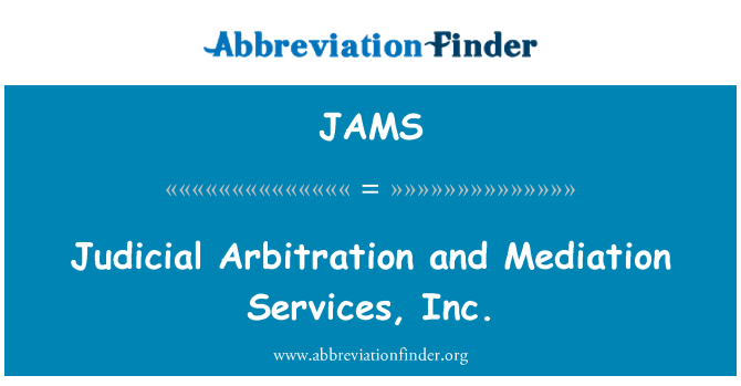 JAMS: Jidisyè Arbitrage Et Médiation sèvis, Inc.