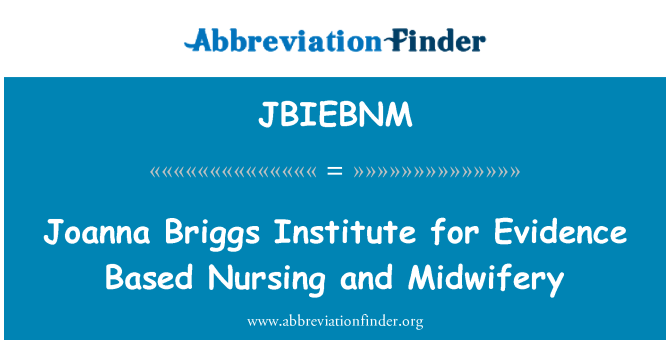 JBIEBNM: Joanna Briggs Institute pentru probe pe bază de îngrijire medicală şi obstetrică