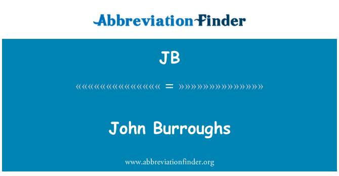 JB: John Burroughs