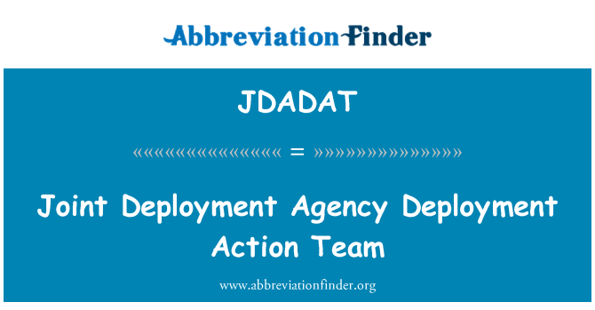 JDADAT: संयुक् त परिनियोजन एजेंसी परिनियोजन कार्य दल