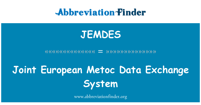 JEMDES: Système d'échange européen commun de données Metoc