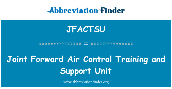 JFACTSU: Joint Forward Air Control Training and Support Unit