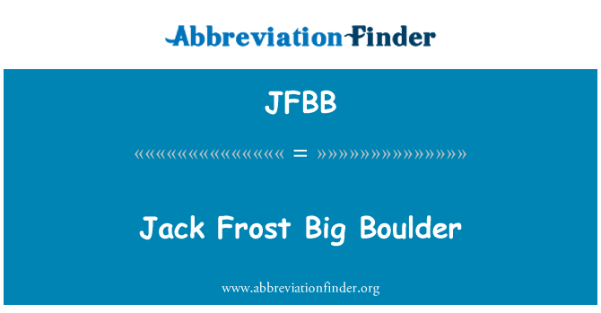 JFBB: Jack Frost besar Boulder