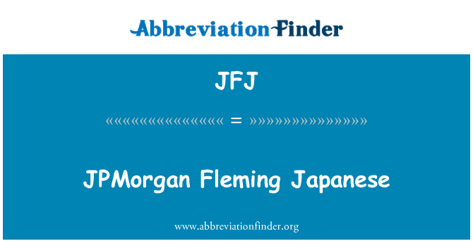 JFJ: JPMorgan Fleming Jepun