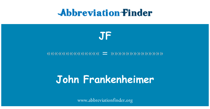 JF: John Frankenheimer