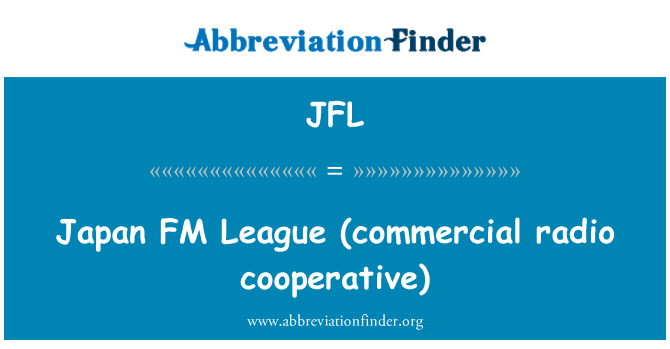 JFL: Japan FM   League (commercial radio cooperative)