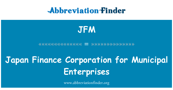 JFM: Japan Finance Corporation for Municipal Enterprises